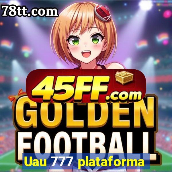 Uau 777 plataforma